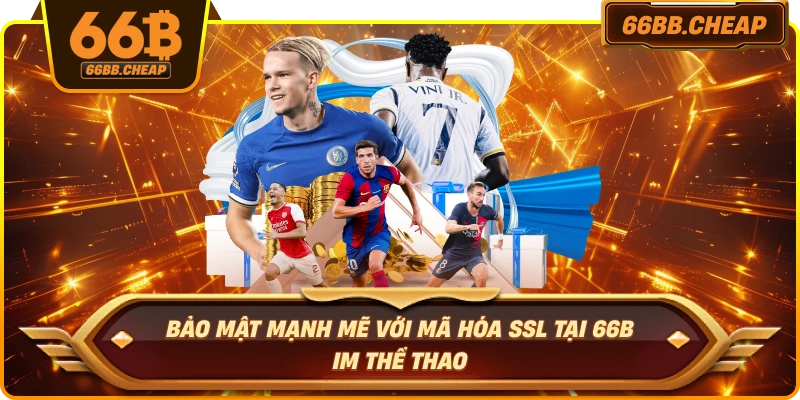 Bảo mật mạnh mẽ với mã hóa SSL tại 66B IM Thể Thao